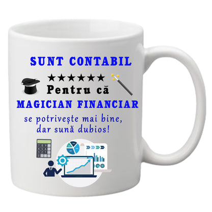 Cană Personalizată "Magician Financiar" | Mesaj Amuzant Contabil, Ceramică 330ml