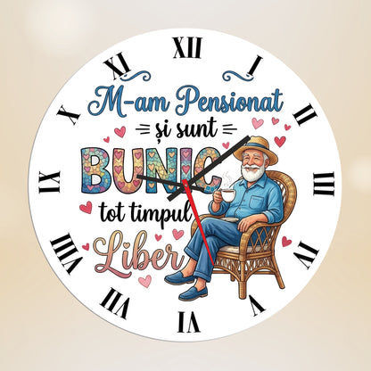 Ceas de Perete Decorativ, Cadou Personalizat Pensionare Bunic, Model "M-am Pensionat și sunt Bunic tot timpul Liber"
