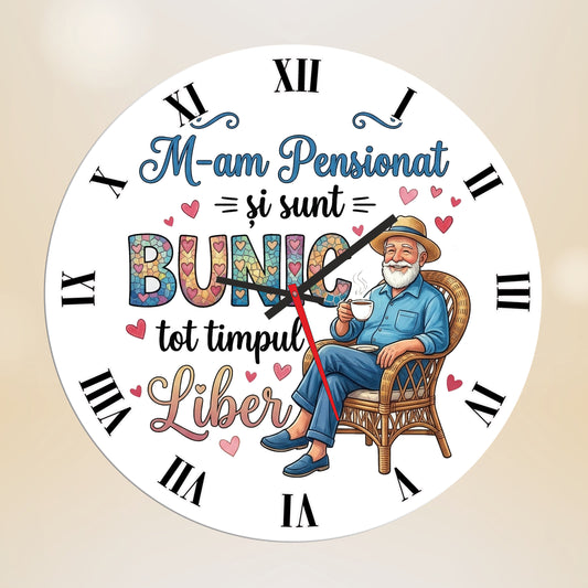 Ceas de Perete Decorativ, Cadou Personalizat Pensionare Bunic, Model "M-am Pensionat și sunt Bunic tot timpul Liber"