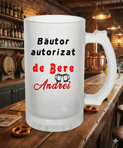 Halbă de Bere Personalizată – „Băutor Autorizat” cu Nume - Tete Print