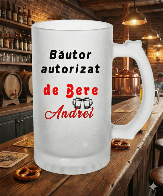 Halbă de Bere Personalizată – „Băutor Autorizat” cu Nume - Tete Print
