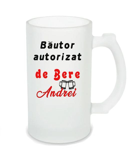 Halbă de Bere Personalizată – „Băutor Autorizat” cu Nume - Tete Print