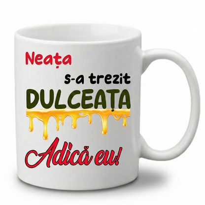 Cană Ceramică Albă cu Mesaj Amuzant Dulceața 330ml