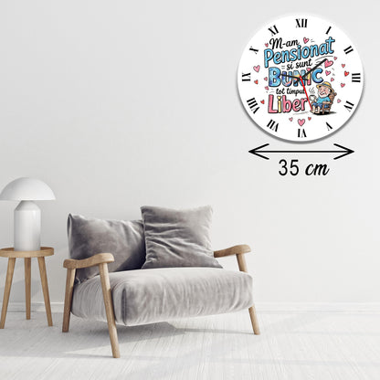 Ceas de perete personalizat "M-am Pensionat și sunt Bunic tot timpul Liber", Material MDF