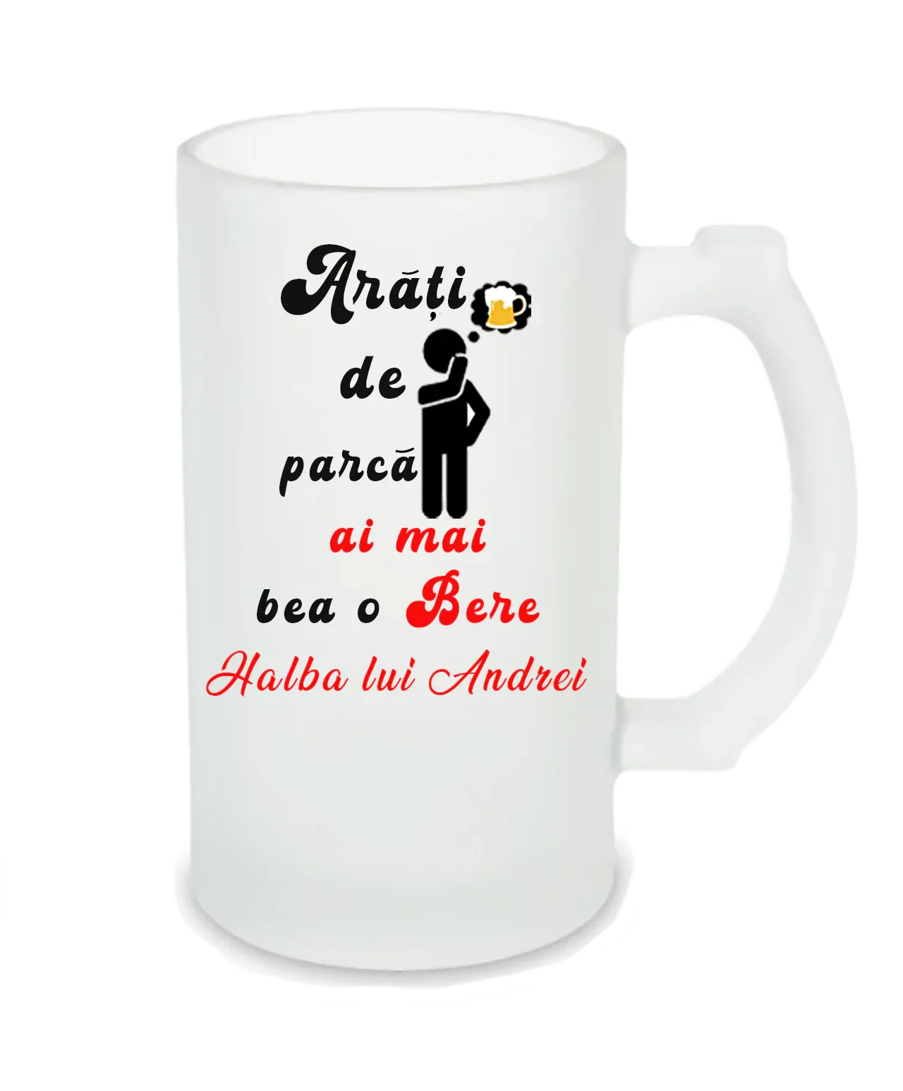 Halbă de Bere Personalizată – „Arăți de parcă ai mai bea o bere” – Cadou Haioos pentru Bărbați - Tete Print