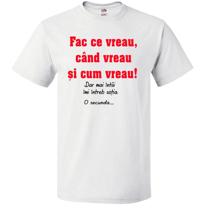 Tricou Fac ce vreau - Tete Print